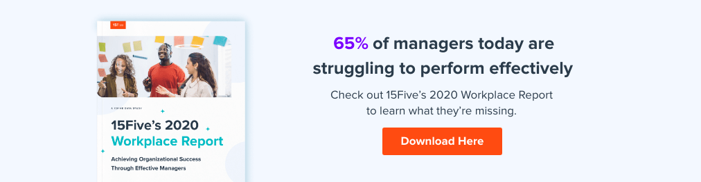 15Five's 2020 workplace report to learn that managers are missing to help employee performance